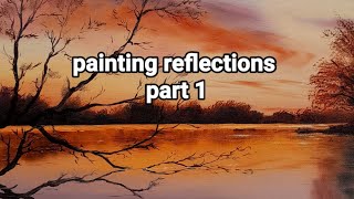 Painting sunset Reflections Part 1