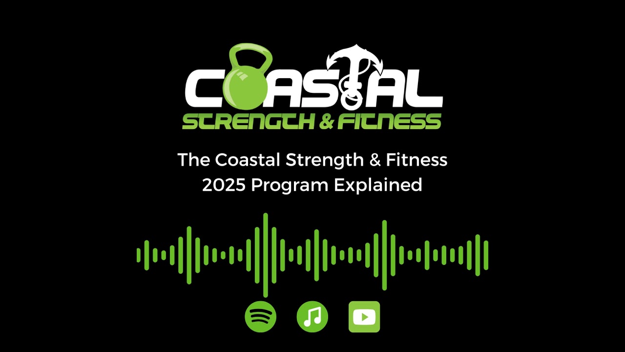 The Coastal Strength & Fitness 2025 Program Explained