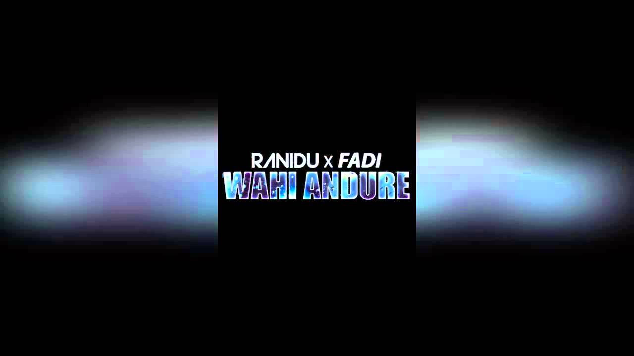 Ranidu X FADI   Wahi Andure Original Mix
