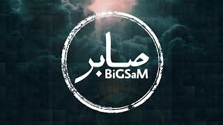 BiGSaM - صابر | (PROD BY Da MoJaNaD)