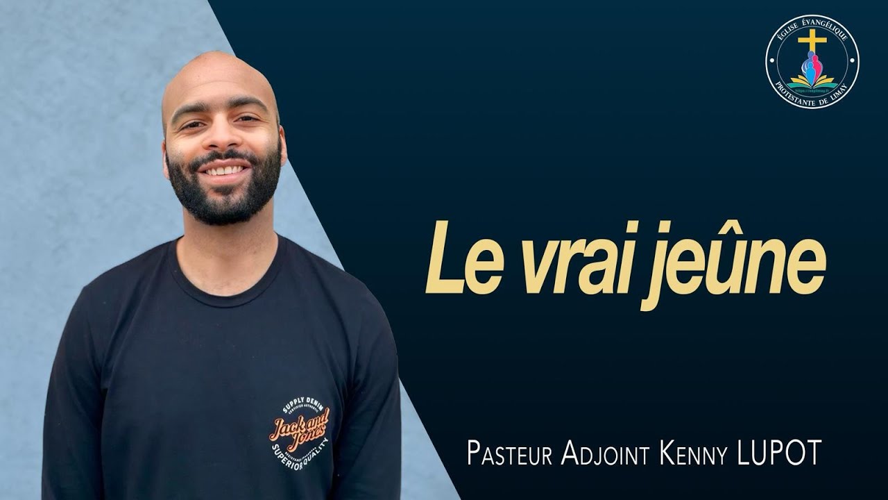 Dimanche 17 03 24: Le vrai jeûne. Pasteur Adjoint Kenny LUPOT