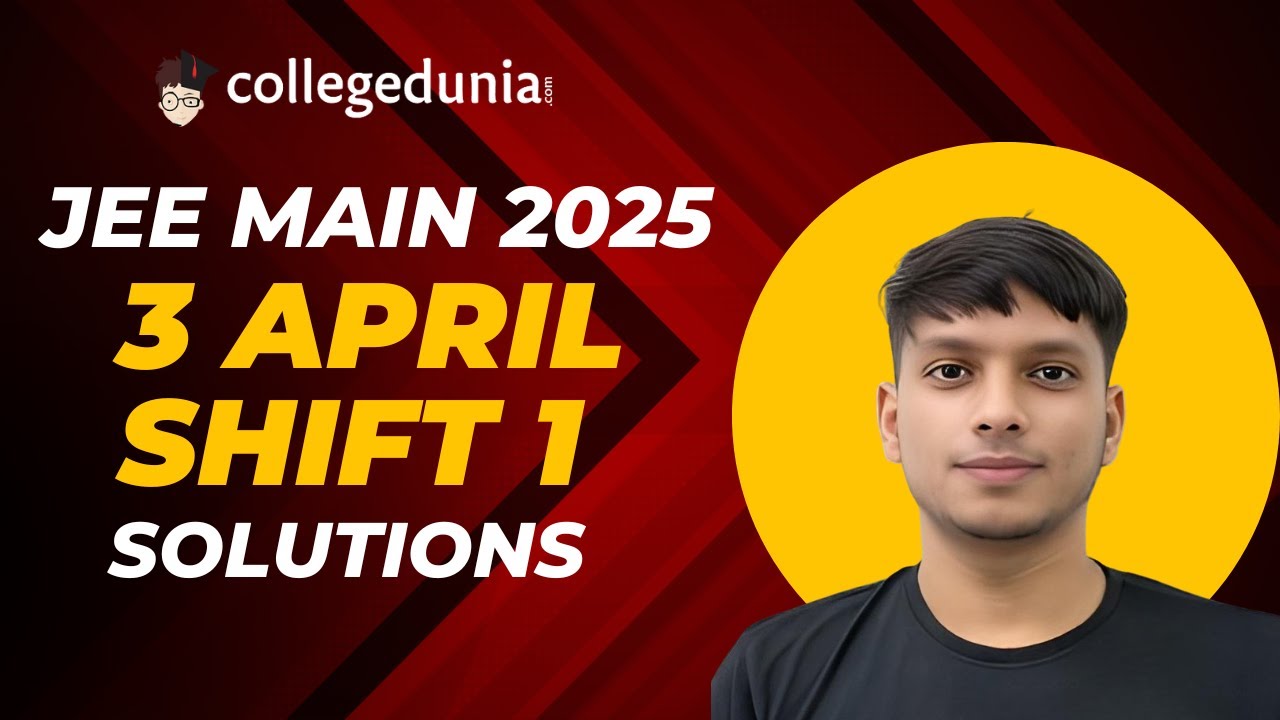 JEE Main 2025 April 3 Shift 1 Paper Solutions | JEE Mains Video ...