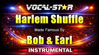 Bob & Earl - Harlem Shuffle (Karaoke Studio Version) (Without Backing Vocals)