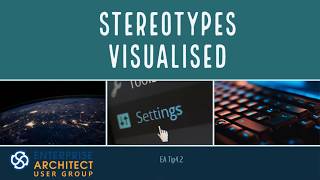 Enterprise Architect Tip 4.2 - StereoTypes Visualised