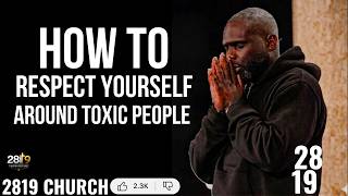 How to Respect Yourself Around Toxic People | Philip Anthony Mitchell