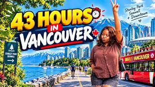 What to Do in Vancouver🇨🇦in 43Hours:Vancouver Stanley Park, Seawall & Vancouver Downtown—Travel Vlog