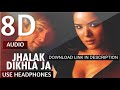Hindi video jhalak dikhala ja 8D song झलक दिखलाजा  hts DJ Mp3 Song