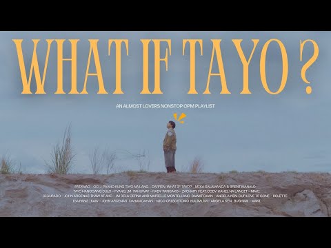 What if tayo? an almost lovers | non-stop OPM playlist