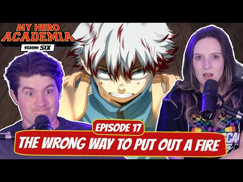 TOYA ORIGIN! | My Hero Academia Season 6 Wife Reaction | Ep 6x17, "The Wrong Way to Put out a Fire"