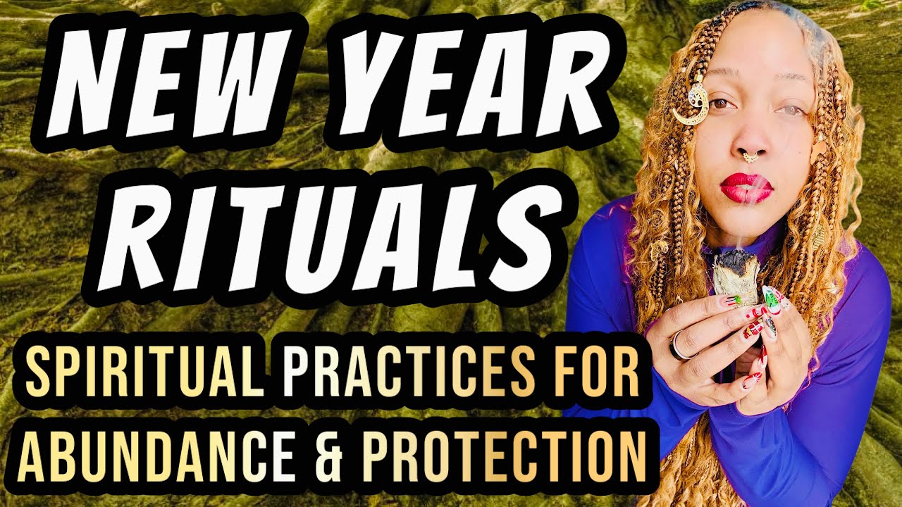 New Year Rituals: 15 Spiritual Practices to Manifest Abundance, Love, Travel, & Protection All Year