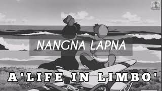 Vignette de la vidéo "Nangna Lapna|A 'LIFE IN LIMBO[lyrics]Manipur new song"