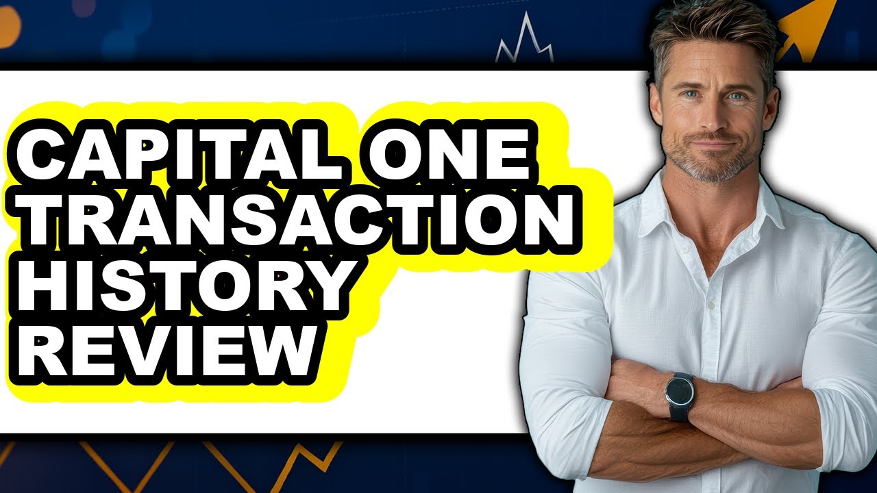 Capital One Transaction History Review - Is It Worth It?