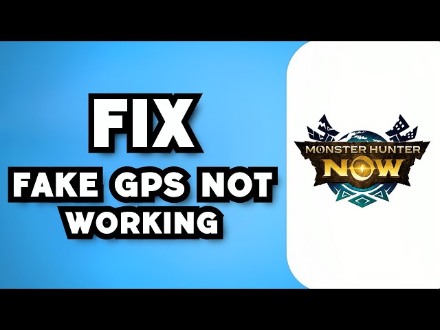 How to Fix / Solve Monster Hunter Now Fake GPS Not Working - SarkariResult