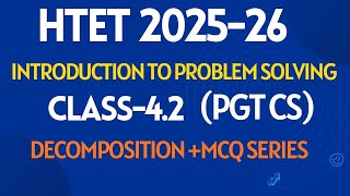 Introduction to Problem Solving | Class-4.2| HTET PGT Computer Science | HTET 2025-26