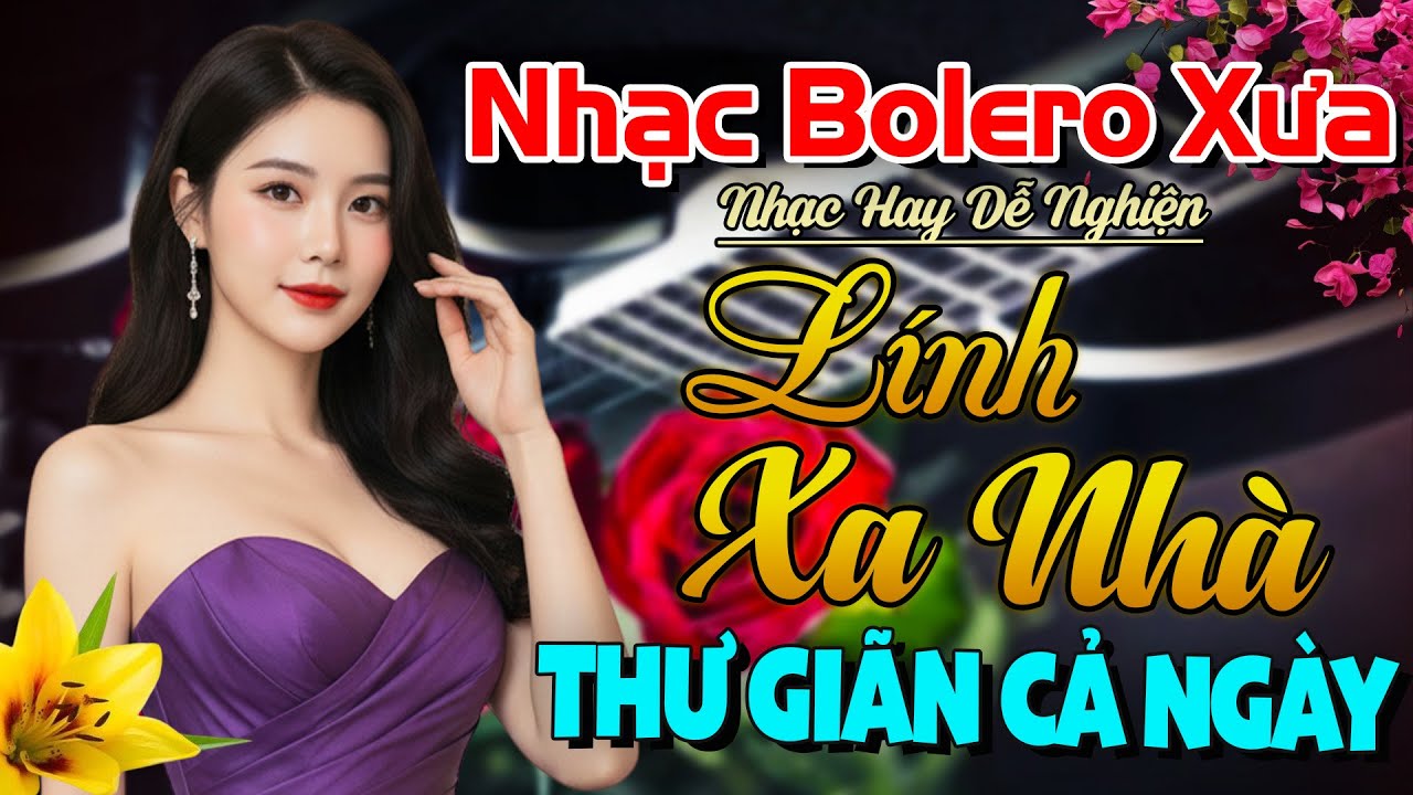 LK Trữ Tình Hay Bất Hủ - Bolero Xưa Hay Nhất 2025, Giai ĐIệu Ngọt Ngào Thư Giãn Cả Ngày Ai Cũng Khen