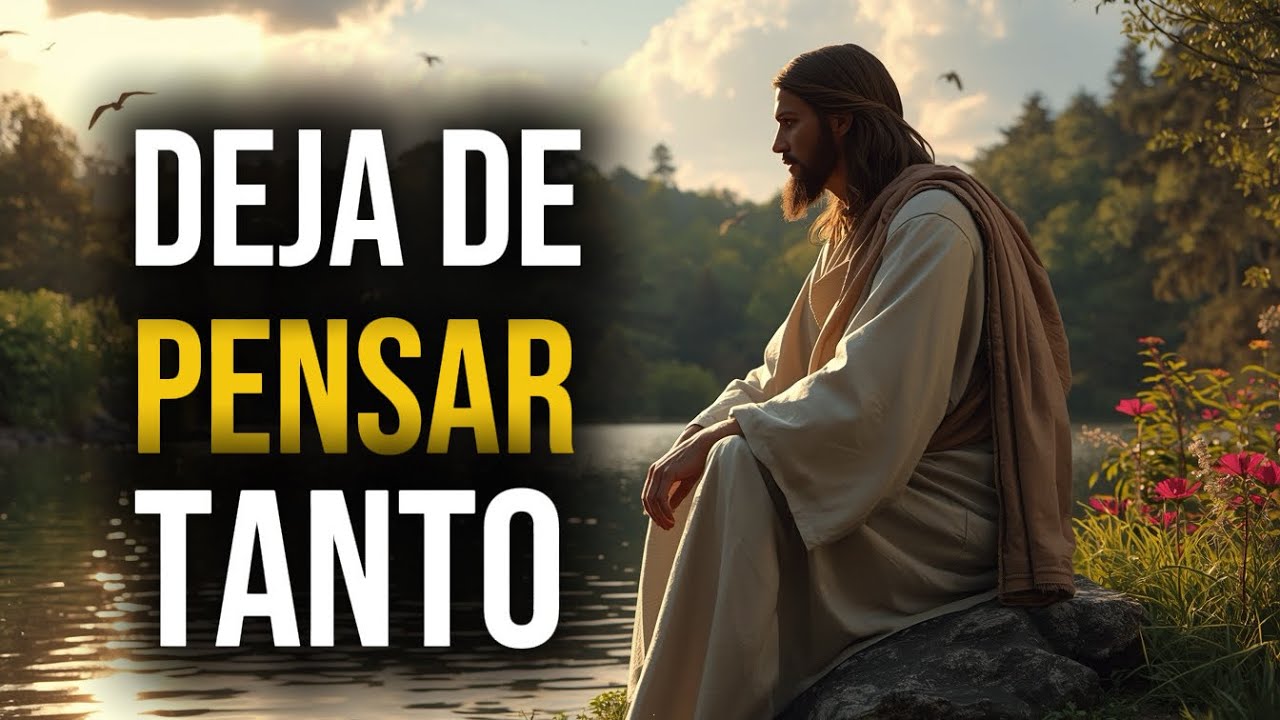 Deja de Pensar Tanto y Confía en Dios: Clave para Vencer el Miedo y la Duda