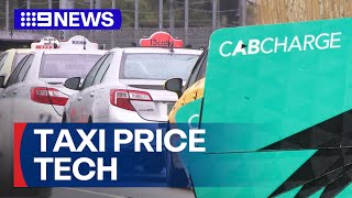 New technology to stop passengers being ripped by taxis | 9 News Australia