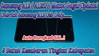Unbrick Samsung A12 ( A125F ) Dead Boot Gagal Update Matot Gagal Flash With Usb Only
