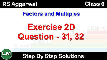 Factors and Multiples | Class 6 Exercise 2D Question 31 - 32 | RS Aggarwal | Learn Maths