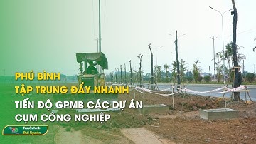 Phú Bình tập trung đẩy nhanh tiến độ GPMB các dự án cụm công nghiệp | Thái Nguyên TV