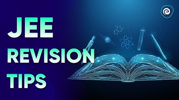 JEE Revision Tips | JEE | Embibe: Achieve JEE
