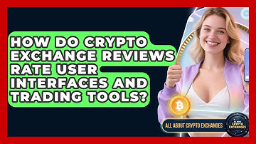 How Do Crypto Exchange Reviews Rate User Interfaces and Trading Tools? - All About Crypto Exchanges