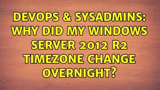 Famous DevOps & SysAdmins: Why did my Windows Server 2012 R2 timezone change overnight? Net Worth