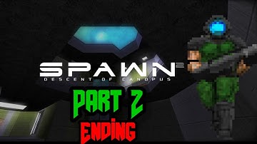 ( Brutal Doom 1.9) Spawn 2 Descent of Canopus  map Pt2 Ending