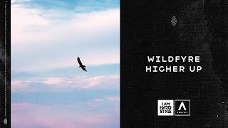 Wildfyre - Higher Up (Official Audio)