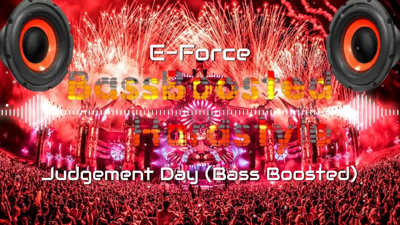 E-Force - Judgement Day (Bass Boosted)