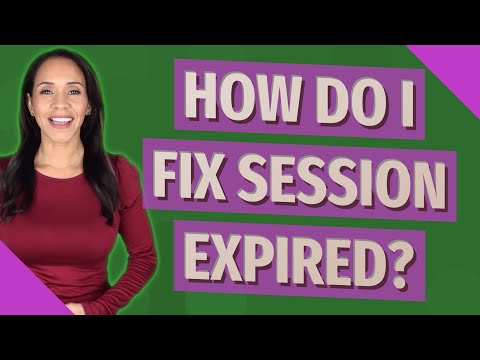 How do I fix session expired?