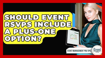 Should Event RSVPs Include A Plus-one Option? - Event Management Pro Tips