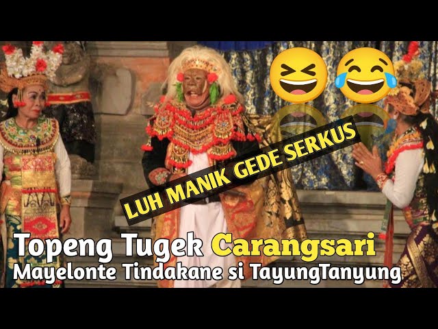 Manyelonte Tindakane Tayung Tayung - Luh Manik Gede Serkus | TOPENG TUGEK CARANGSARI class=
