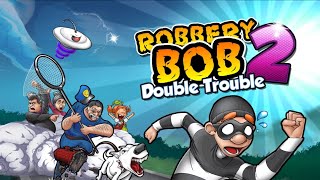 Robbery BOB 2 Bouble Trouble Game 🎮 screenshot 5