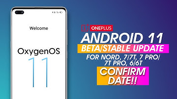OxygenOS 11 for OnePlus Nord, 7/7Pro, 7T/7T Pro, 6/6T | Android 11 Beta Version Overview