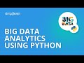 Big Data Analytics Using Python | Python Big Data Tutorial | Python And Big Data | Simplilearn