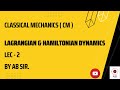 LECTURE NO -2 , LAGRANGIAN &amp; HAMILTONIAN DYNAMICS