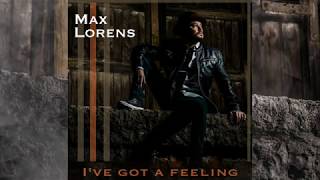 Max Lorens - I'VE GOT A FEELING