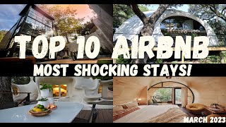 TOP 10 AIRBNB MOST SHOCKING STAYS! | March 2023