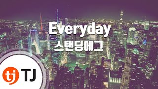[TJ노래방] Everyday - 스탠딩에그 / TJ Karaoke