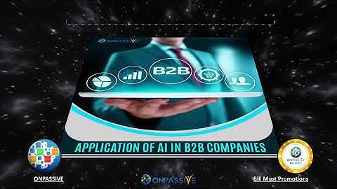 ONPASSIVE BLOG VIDEO - How Artificial Intelligence Powers B2B Companies