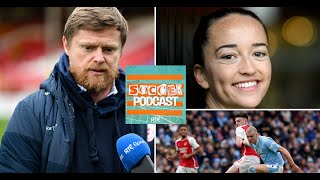 Ireland's Metz mission | LOI analysis | City and Arsenal tightly poised | RTÉ Soccer Podcast