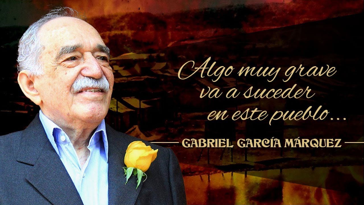 ALGO MUY GRAVE VA A SUCEDER EN ESTE PUEBLO, de GABRIEL GARCÍA MÁRQUEZ 🦑