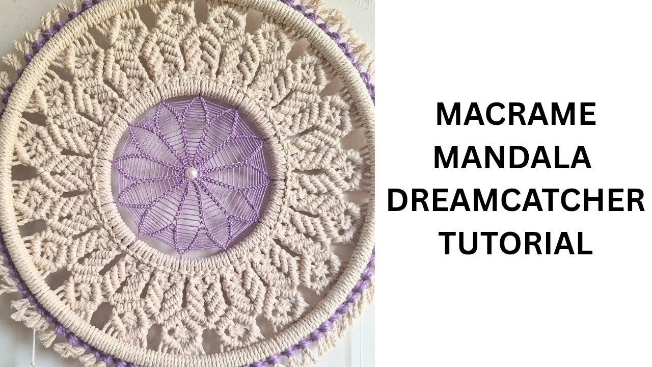 Macrame Mandala Dreamcatcher | Detailed Step-by-Step Tutorial