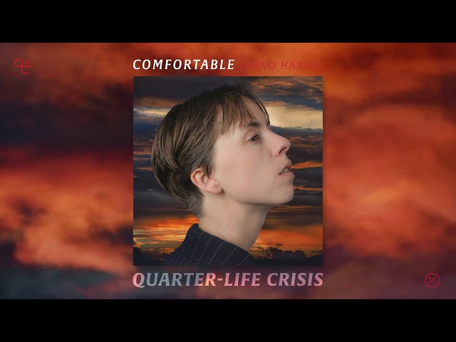 Quarter-Life Crisis, Ryan Hemsworth, Hand Habits - Comfortable