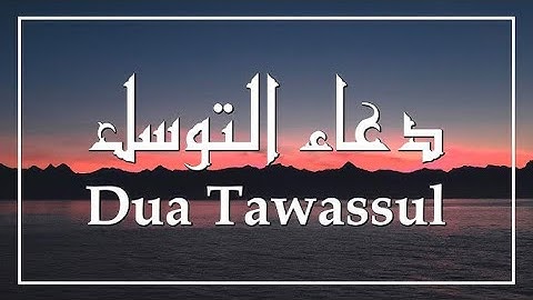 Dua Tawassul | Powerful Shia Supplication | Tawassul Through Ahlul Bayt (A.S)