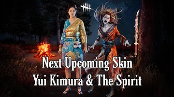 NEW SKIN THE SPIRIT & NEW MORI NEW UPCOMING SKIN YUI KIMURA | DEAD BY DAYLIGHT NETEASE