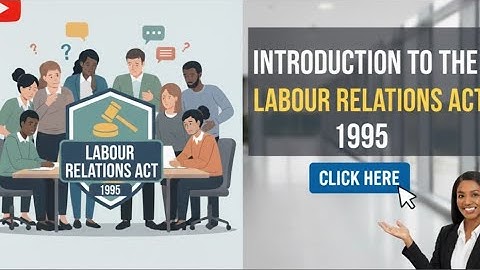 INTRODUCTION TO THE LABOUR RELATIONS ACT 1995!#ccma #employmentlaw #southafrica #labourlaw 