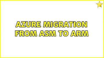 Azure migration from ASM to ARM