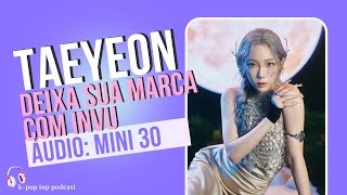 Download Lagu Minisódio 30: O legado de Taeyeon em INVU Download Lagu Minisódio 30: O legado de Taeyeon em INVU